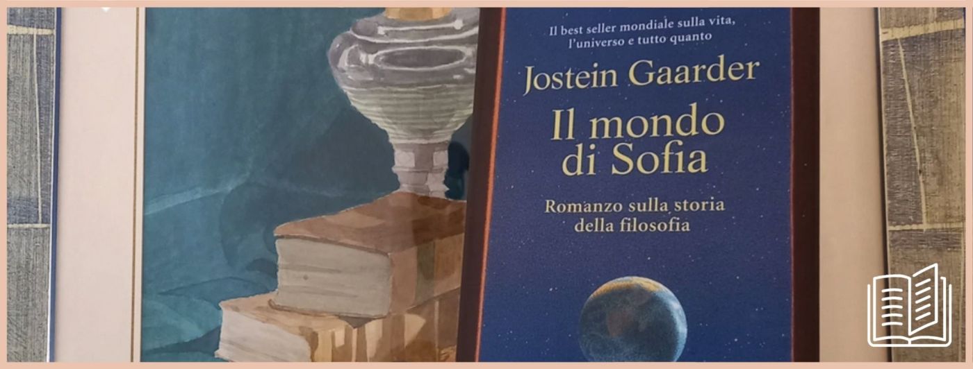 copertina articolo con il libro "Il Mondo di Sofia" di Jostein Gaarder, il romanzo sulla storia della filosofia